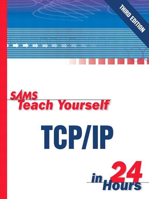 Title details for Sams Teach Yourself TCP/IP in 24 Hours by Joe Casad - Available